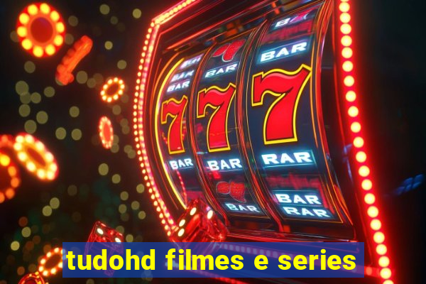 tudohd filmes e series